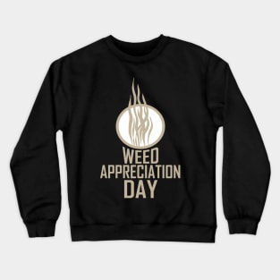 March 28th - Weed Appreciation Day Crewneck Sweatshirt